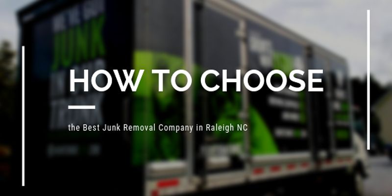 How to Choose the Best Junk Removal Company in Raleigh NC